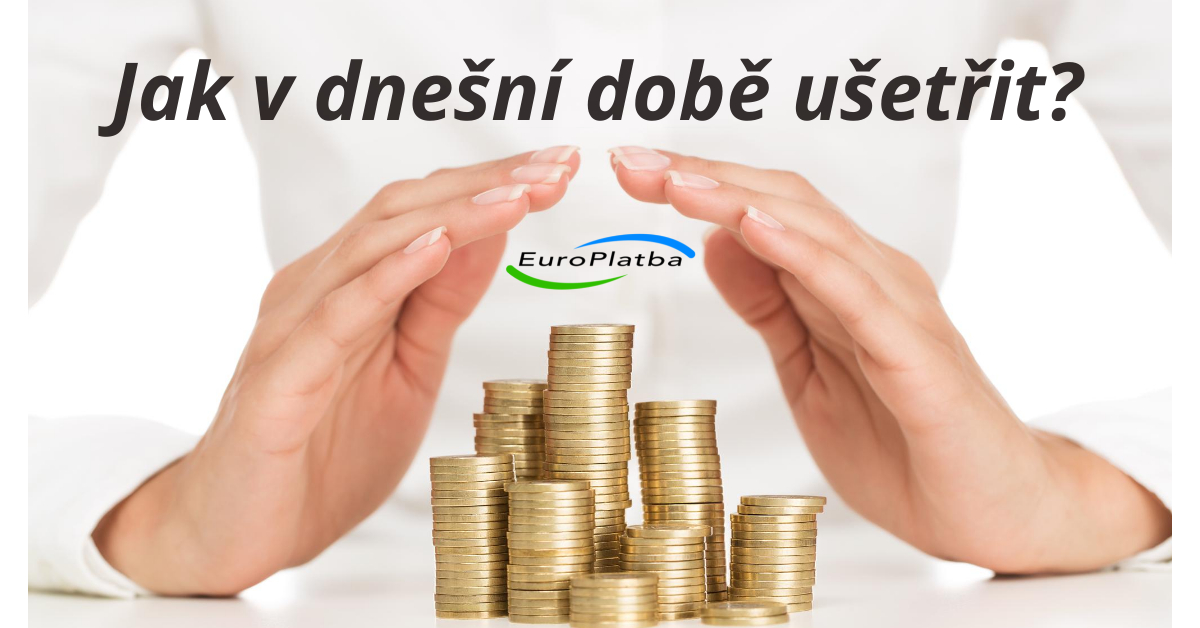 Jak v dnešní době ušetřit